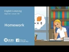 Learn English Listening | Beginner - Lesson 100. Homework
