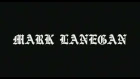 Mark Lanegan Band - Stitch It Up