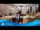 Horizon Zero Dawn | Creating a New World | PS4