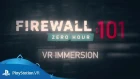 Firewall Zero Hour | 101: VR Immersion | PS VR