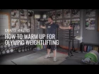 How to Warm Up for Olympic Weightlifting with Greg Everett - Catalyst Athletics