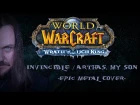 World of Warcraft - Invincible / Arthas, My Son (Epic Metal Cover by Skar Productions)
