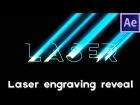 Burning Laser Engraving Logo / Text Reveal | After Effects Tutorial