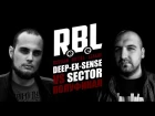 RBL: DEEP-EX-SENSE VS SECTOR (ПОЛУФИНАЛ, RUSSIAN BATTLE LEAGUE)