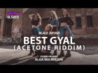 Blaiz Fayah - Best Gyal (Acetone Riddim) | Dancehall I Olga Melnikova