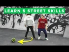 TOP 5 EASY STREET SOCCER SKILLS - Learn them today!