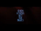 Even lovers get the blues - OFFICIAL TRAILER (English Subtitles)
