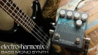 Педаль эфектаў Electro-Harmonix Bass Mono Synth