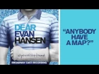 "Anybody Have a Map?" from the DEAR EVAN HANSEN Original Broadway Cast Recording