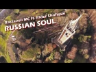 Rastaveli Mc ft  Rider Shafique  - Russian Soul [Unofficial Video 2017]
