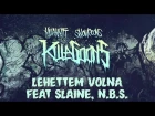 KILLAKIKITT - LEHETTEM VOLNA feat SLAINE, N.B.S. (PRODUCED BY SNOWGOONS)