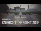 Drama Club - Knights of the Roundtable