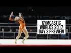 GYMCASTIC WORLDS 2017 PREVIEW - DAY 3 - WAG Qualifications