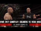 WWE 2K17 GAMEPLAY | Goldberg Vs Road Dogg