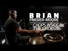 Brian Frasier-Moore - The Chops Inside The Groove (FULL DRUM LESSON)