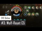 Lenai's Guide #3: Wolf Rayet C5 (a.k.a. Vulfpeck fleet) | EVE Online