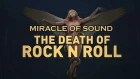 THE DEATH OF ROCK 'N' ROLL by Miracle Of Sound