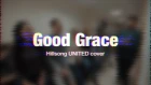 Good Grace - Великая благодать (Hillsong UNITED cover)