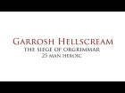 Blood Legion vs Heroic Garrosh Hellscream 25M - US First