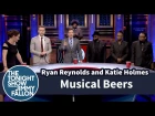 Musical Beers with Ryan Reynolds and Katie Holmes