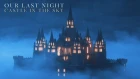 Our Last Night - Castle In The Sky (Official Music Video)