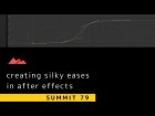 Summit 79 - Creating Silky Smooth Eases in After Effects