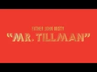 Father John Misty - "Mr. Tillman" [Official Audio]