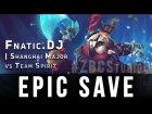 Fnatic.DJ EPIC SAVE on Tuskar vs Team Spirit | Shanghai Major
