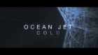 OCEAN JET — COLD (lyric video)