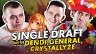 Single Draft with Dendi, General & Crystallize