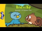 Bird and Kip 1: A Perfect Tree | Level 2 | By Little Fox