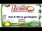 Unit 5  We've Got English  Lesson 4 | Family and Friends 2