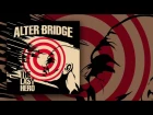 ALTER BRIDGE - Show Me A Leader (2016, ПРЕМЬЕРА)