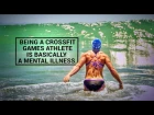 Being a CrossFit Games Athlete is Basically a Mental Illness