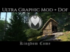 FIRST ULTRA GRAPHICS MOD + DOF | Kingdom Come: Deliverance - Max Settings | Nvidia GTX 1080