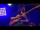 SUHR 2016 FACTORY EVENT - ANDY WOOD - "A LIE"
