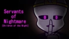 Servants of Nightmare 【Children of the Night | Ft. Bad Sanses | Undertale AUs】 【Animatic/PMV】