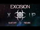 Excision & The Frim – X Up (feat. Messinian) (Jeff Munky Guitar Remix)
