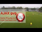 AJAX 9v9 Game Playing out from the back