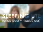 Grizzly Bear - Sleeping Ute (Nicolas Jaar Remix) Music Video
