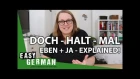 Doch, Halt, Mal, Eben + Ja - Explained! | Easy German 231