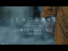 SEADRAKE - Lower than this (Someday) feat. Frank M. Spinath (Official Video)