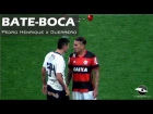 | BATE-BOCA entre Pedro Henrique e Guerrero após gritos de olé