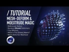 ( / ) C4D TUTORIAL -  MoExtrude & Mesh Deformer Magic