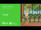 Learn English Listening | Beginner: Lesson 46. Fruit