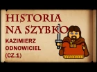 Historia Na Szybko - Kazimierz I Odnowiciel cz.1 (Historia Polski #9) (1034-1039)