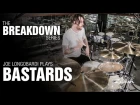 The Break Down Series - Joe Longobardi plays through Bastards