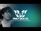 Only Silk 02 (Shingo Nakamura Mix) 