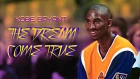 Kobe Bryant - The Dream Come True! HD | BWPROD