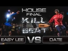 KILL THE BEAT IV | 23.04.16 | HOUSE | Final (Easy Lee vs Date)